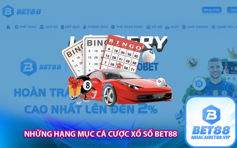 Những hạng mục cá cược xổ số Bet88