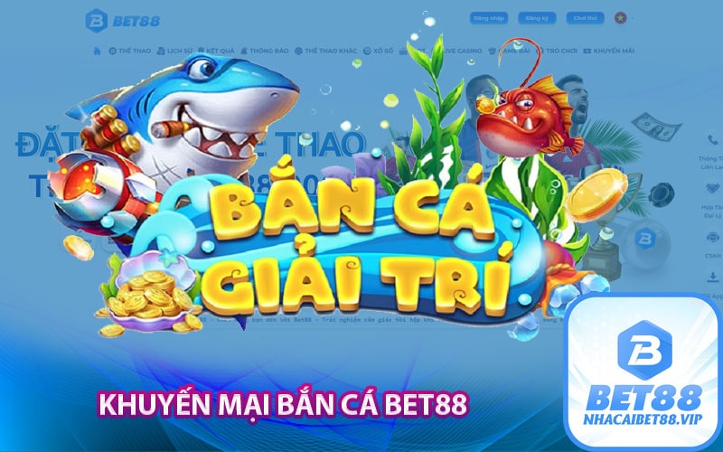 Khuyến mại bắn cá bet88